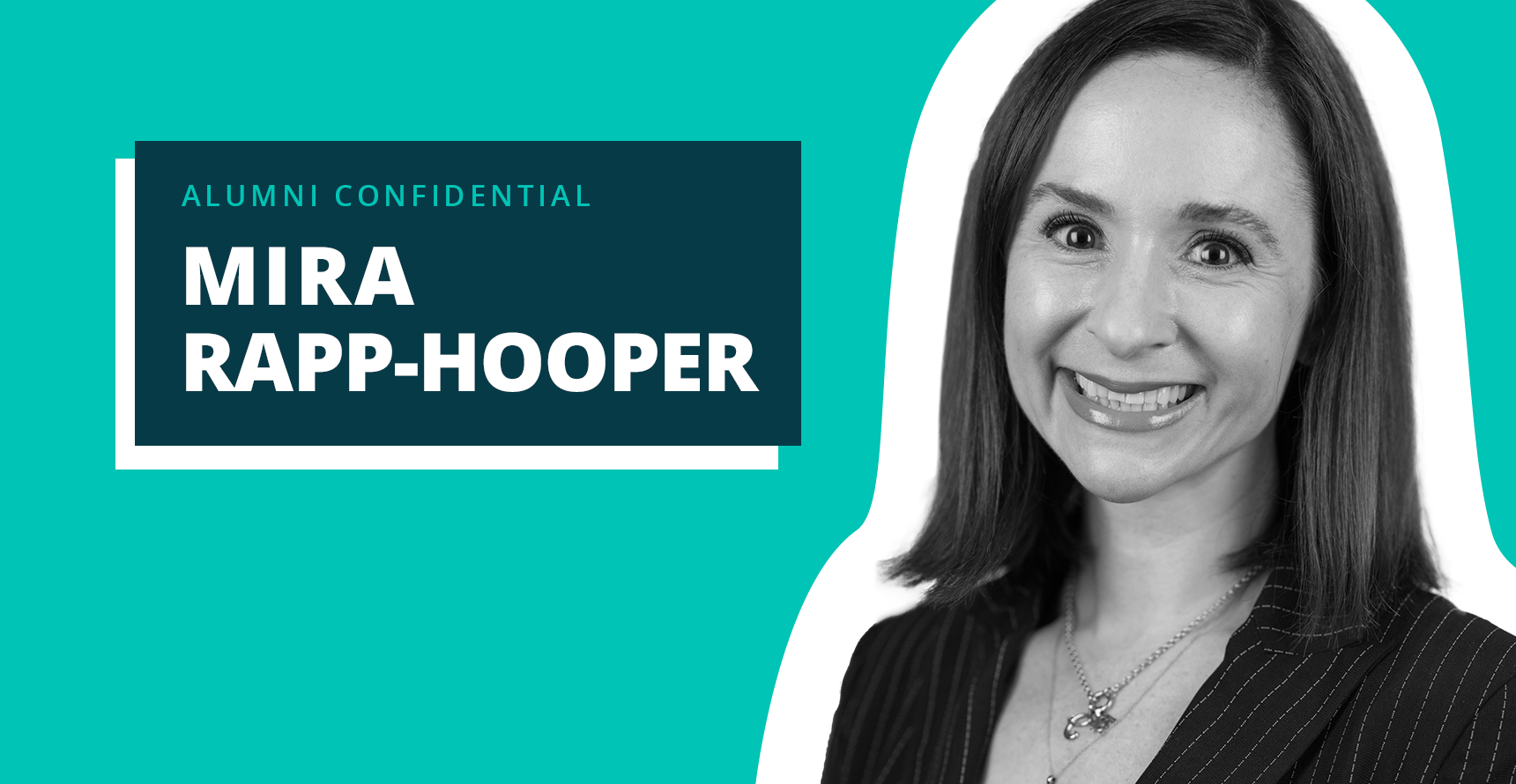 black and white headshot of Mira Rapp-Hooper on a teal background