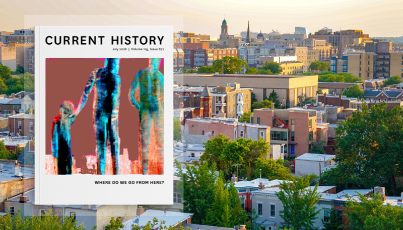 A daytime photo of the Washington DC skyline with an image the July 2026 cover page of Current History overlaid.